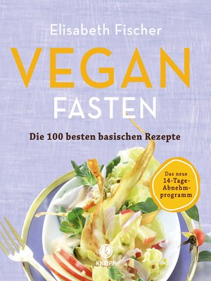 cover image of Vegan Fasten – Die 100 besten basischen Rezepte